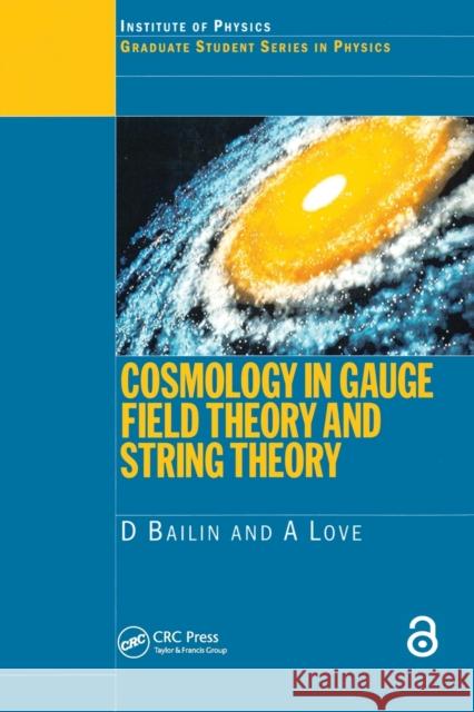 Cosmology in Gauge Field Theory and String Theory D. Bailin A. Love David Bailin 9780750304924