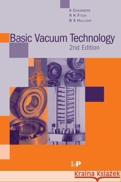 Basic Vacuum Technology, 2nd Edition Chambers, A. 9780750304955