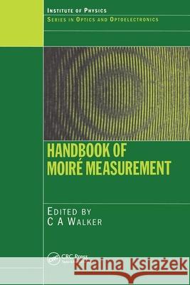 Handbook of Moire Measurement C. a. Walker Colin Walker 9780750305228 Institute of Physics Publishing