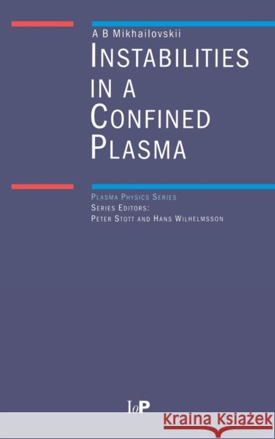 Instabilities in a Confined Plasma A.B Mikhailovskii   9780750305327 Taylor & Francis