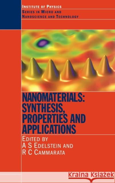 Nanomaterials: Synthesis, Properties and Applications, Second Edition Edelstein, A. S. 9780750305785