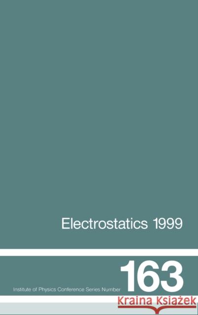 Electrostatics 1999, Proceedings of the 10th INT Conference, Cambridge, UK, 28-31 March 1999 Taylor, D. M. 9780750306386 Taylor & Francis
