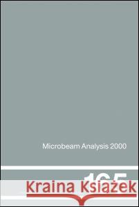 Microbeam Analysis: Proceedings of the International Conference on Microbeam Analysis, 8-15 July, 2000 International Union Of Microbeam Analysi D. Williams Williams Williams 9780750306850 Taylor & Francis Group