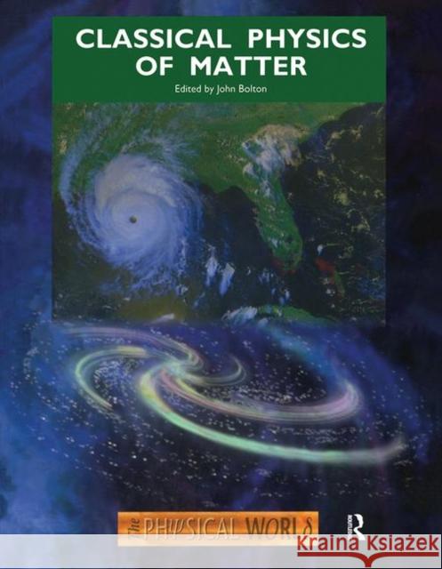 Classical Physics of Matter J. Bolton Bolton Bolton 9780750307178 Taylor & Francis Group