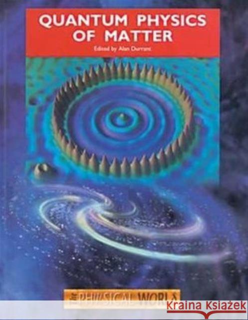 Quantum Physics of Matter A. Durrant Durrant Durrant Alan Durrant 9780750307215 Taylor & Francis