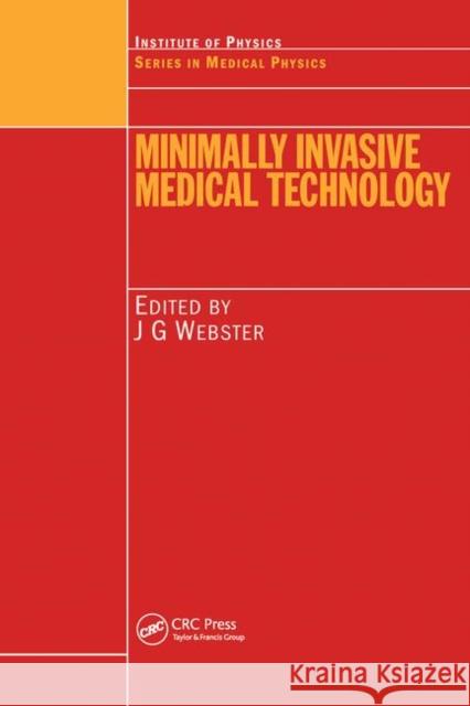Minimally Invasive Medical Technology J. G. Webster 9780750307338 Institute of Physics Publishing