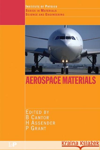 Aerospace Materials Brian Cantor Patrick Grant Hazel Assender 9780750307420 Institute of Physics Publishing