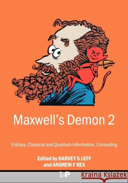 Maxwell's Demon 2 Entropy, Classical and Quantum Information, Computing H. S. Leff A. F. Rex 9780750307598 Institute of Physics Publishing