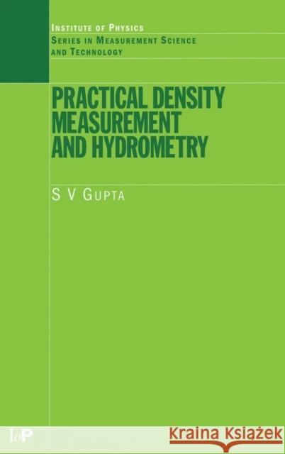 Practical Density Measurement and Hydrometry S. V. Gupta 9780750308472 
