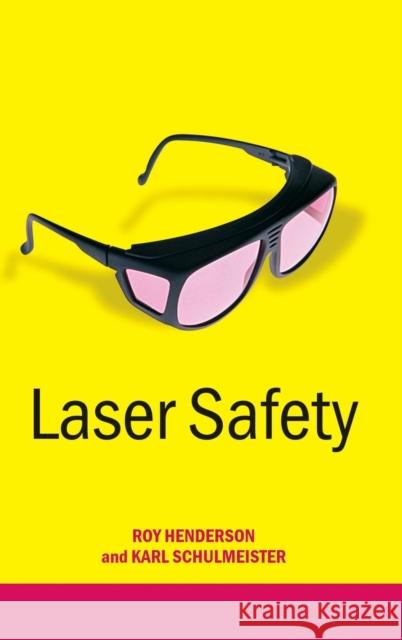 Laser Safety Roy Henderson Karl Shulmeister Henderson 9780750308595 Institute of Physics Publishing