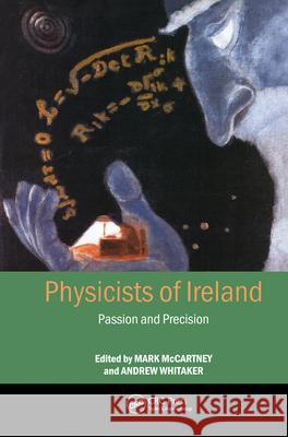 Physicists of Ireland: Passion and Precision McCartney, Mark 9780750308663