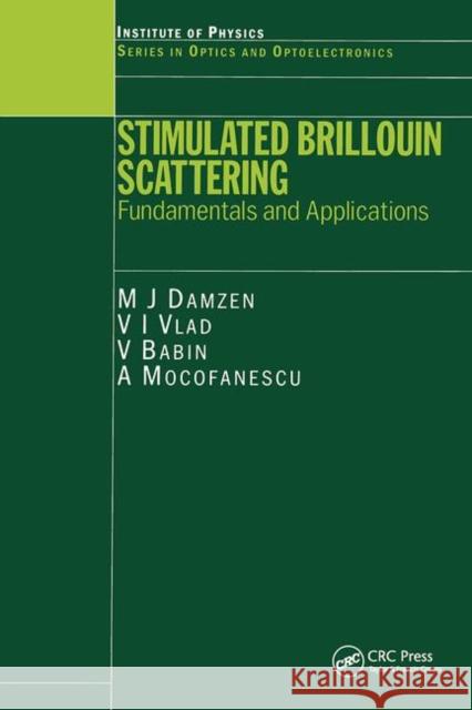 Stimulated Brillouin Scattering: Fundamentals and Applications Mike Damzen M. Damzen A. Mocofanescu 9780750308700 Institute of Physics Publishing