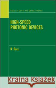 High-Speed Photonic Devices Nadir Dagli 9780750308892 Taylor & Francis Group