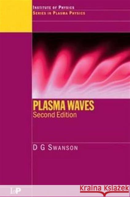 Plasma Waves D. G. Swanson 9780750309271 Institute of Physics Publishing