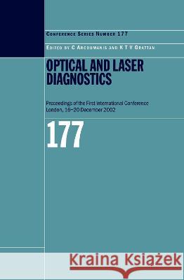 Optical and Laser Diagnostics: Proceedings of the First International Conference London, 16-20 December 2002 Arcoumanis, C. 9780750309585