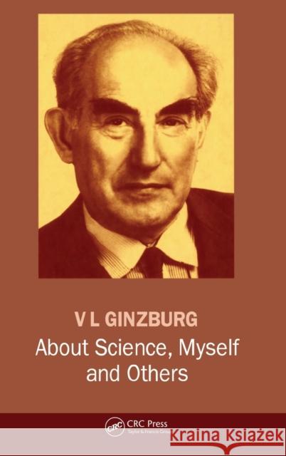 About Science, Myself and Others V. L. Ginzburg 9780750309929 Institute of Physics Publishing