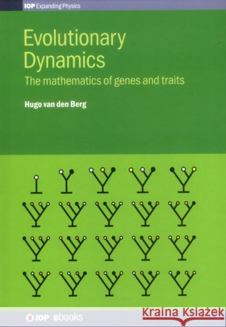 Evolutionary Dynamics: Mathematics Berg, Laura Va Hugo Van Den Berg 9780750310956