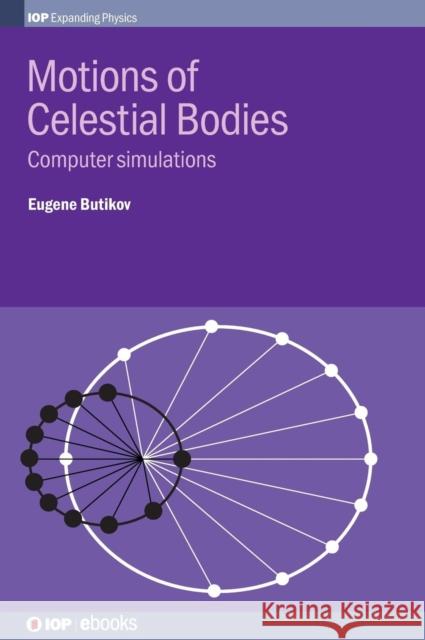 Motions of Celestial Bodies Computer Simulations Eugene I. Butikov   9780750311014