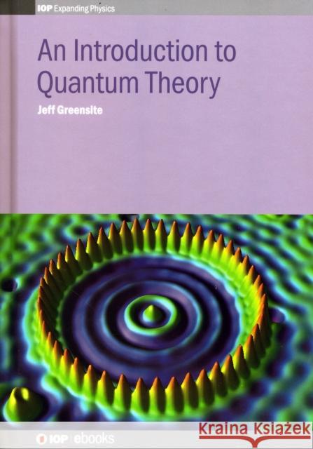 An Introduction to Quantum Theory Jeff Greensite 9780750311687 Iop Publishing Ltd
