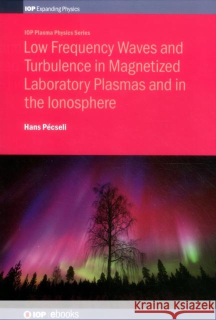 Low Frequency Wave and Turbulence  9780750312523 Iop Publishing Ltd