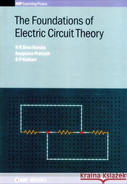 The Foundations of Electric Circuit Theory N. R. Harsha 9780750312677 Iop Publishing Ltd