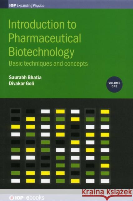 Introduction to Pharmaceutical Biotechnology, Volume 1: Basic techniques and concepts Bhatia, Saurabh 9780750313001