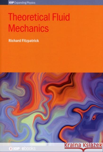 Theoretical Fluid Mechanics Richard Fitzpatrick 9780750315524
