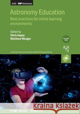 Astronomy Education, Volume 2 Chris Impey   9780750317207 Institute of Physics Publishing