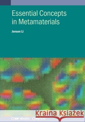 Essential Concepts in Metamaterials Jensen Li 9780750318617 Institute of Physics Publishing
