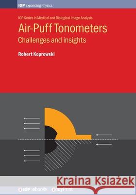 Air-Puff Tonometers: Challenges and insights Robert Koprowski Magdalena Jedzierowska Michele Lanza 9780750320191