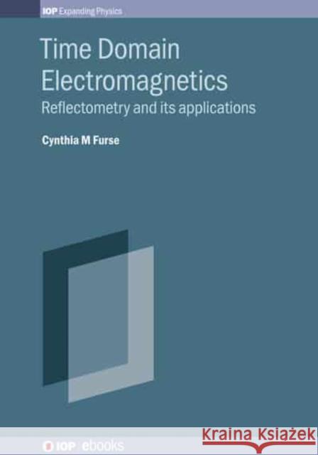 Time Domain Electromagnetics: Reflectometry and its applications  9780750323987 IOP Publishing Ltd