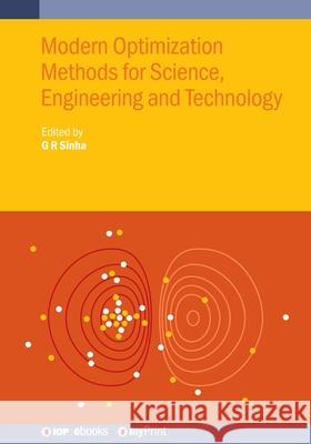 Modern Optimization Methods for Science, Engineering and Technology G. R. Sinha Sirajuddin Ahmed Rajesh Chamorshikar 9780750324052 Institute of Physics Publishing
