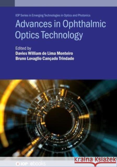 Advances in Ophthalmic Optics Technology Davies William L. Monteiro Bruno Lovaglio Cancado Trindade 9780750332613 IOP Publishing Ltd