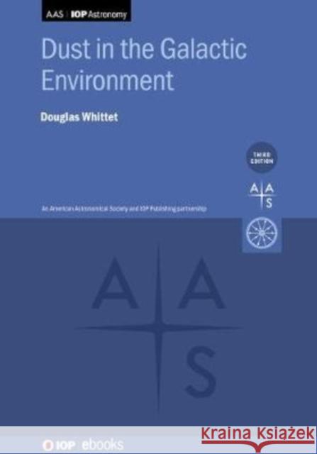 Dust in the Galactic Environment Whittet, Douglas 9780750332736