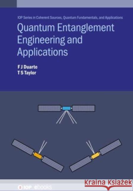 Quantum Entanglement Engineering and Applications F. J. Duarte Travis Taylor 9780750334051 IOP Publishing Ltd