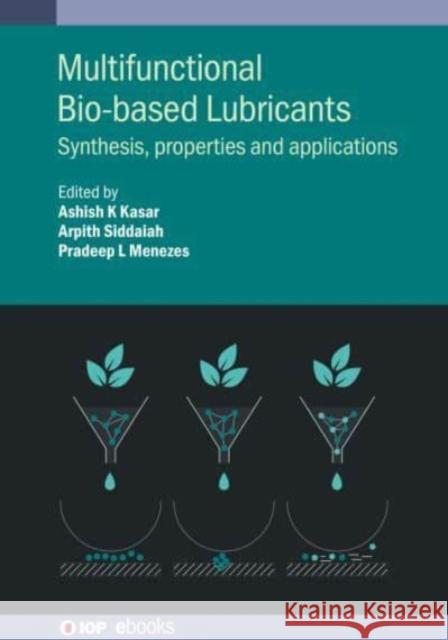 Multifunctional Bio-Based Lubricants: Synthesis, Properties and Applications Menezes, Pradeep L. 9780750334334