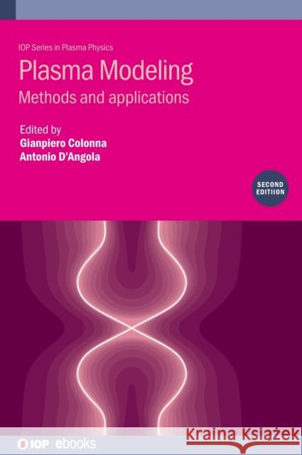 Plasma Modeling (Second Edition): Methods and applications Colonna, Gianpiero 9780750335577