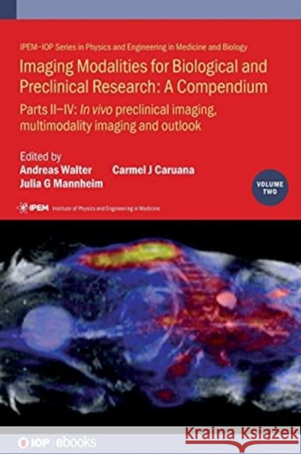 Imaging Modalities for Biological and Preclinical Research: Preclinical and multimodality imaging Walter, Andreas 9780750337458 IOP Publishing Ltd