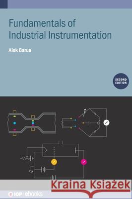 Fundamentals of Industrial Instrumentation Barua, Alok 9780750337533 Institute of Physics Publishing