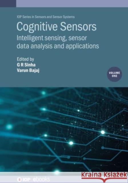Cognitive Sensors, Volume 1  9780750353243 Institute of Physics Publishing