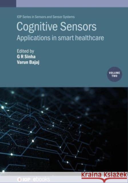 Cognitive Sensors, Volume 2: Applications in smart healthcare  9780750353441 Institute of Physics Publishing