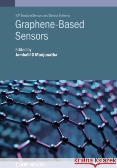 Graphene-Based Sensors  9780750355766 Institute of Physics Publishing