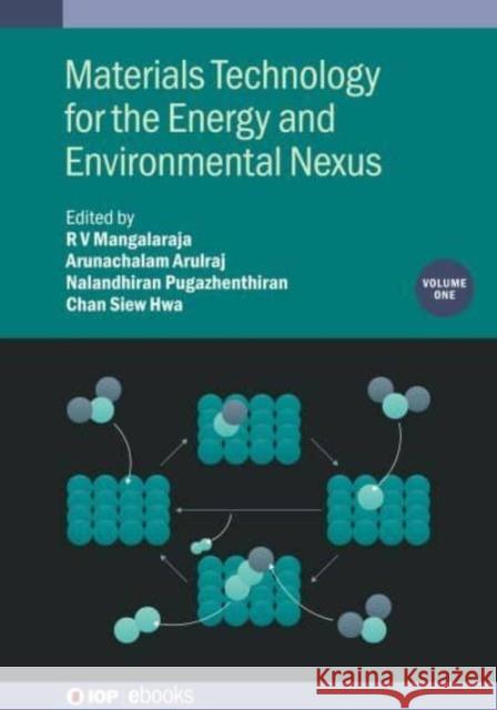 Materials Technology for the Energy and Environmental Nexus, Volume 1  9780750357227 Institute of Physics Publishing