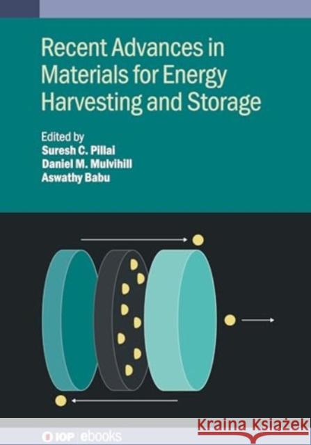 Recent Advances in Materials for Energy Harvesting and Storage  9780750357470 Institute of Physics Publishing