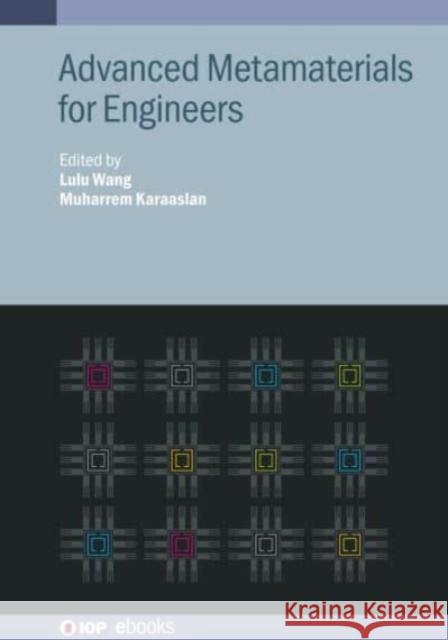 Advanced Metamaterials for Engineers  9780750357524 Institute of Physics Publishing
