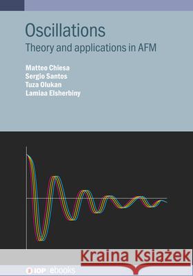 Oscillations: Theory and applications in AFM Matteo (The Arctic University of Norway (Norway)) Chiesa 9780750358071