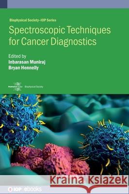 Spectroscopic Techniques for Cancer Diagnostics  9780750359474 Institute of Physics Publishing
