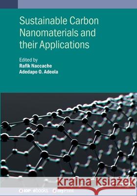Sustainable Carbon Nanomaterials and Their Applications Rafik Naccache 9780750363266