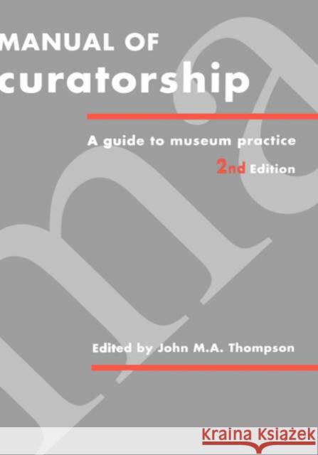 Manual of Curatorship Thompson, John M. a. 9780750603515 Butterworth-Heinemann