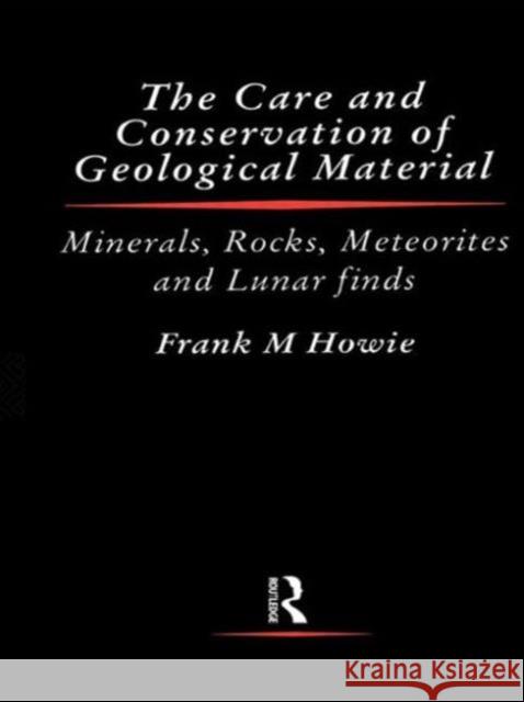 Care and Conservation of Geological Material Frank Howie F. Howie 9780750603713 Butterworth-Heinemann